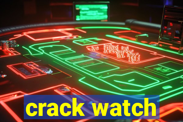 crack watch